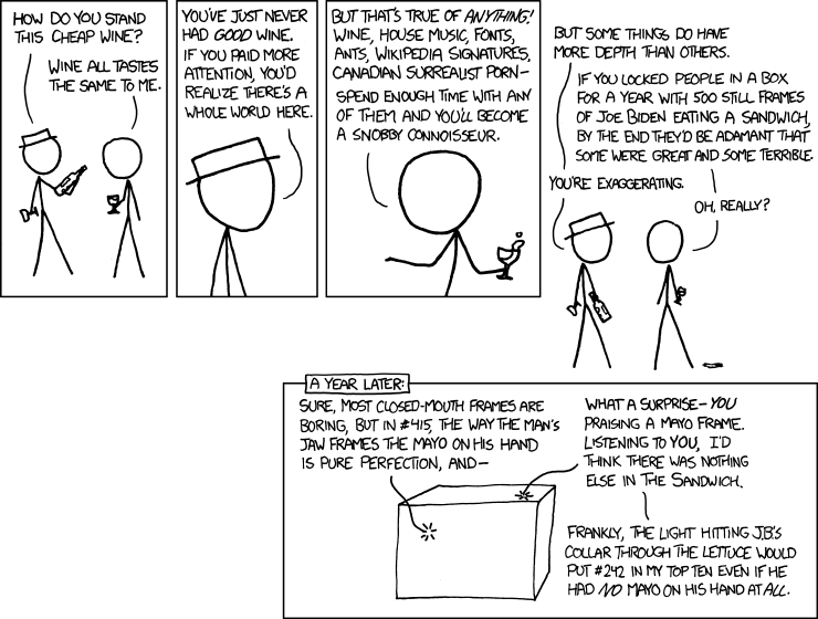 xkcd #915, in which a character argues that wine has no more depth than completely random
things